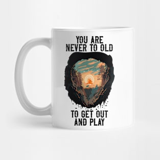 You are never to old to get out and play, Bohemian style camping, cute camping sunset Mug